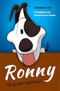 Ronny der geniale Superhund - Gerhard Flick - E-Book