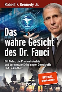 Das wahre Gesicht des Dr. Fauci - Robert F. Kennedy - E-Book