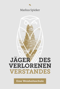 Jäger des verlorenen Verstandes - Markus Spieker - E-Book