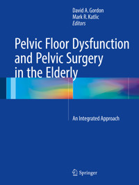 Pelvic Floor Dysfunction and Pelvic Surgery in the Elderly -  - E-Book