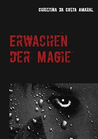 Erwachen der Magie - Christina da Costa Amaral - E-Book