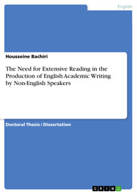 The Need for Extensive Reading in the Production of English Academic Writing by Non-English Speakers - Housseine  Bachiri - E-Book