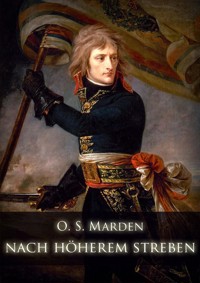 Nach Höherem streben - Orison Swett Marden - E-Book
