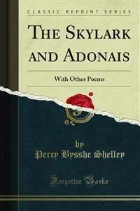 The Skylark and Adonais - Percy Bysshe Shelley - E-Book