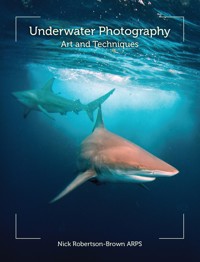 Underwater Photography - Nick Robertson-Brown - E-Book