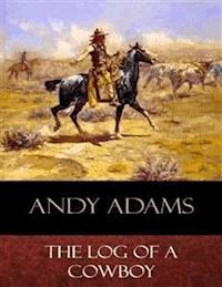 The Log of a Cowboy - Andy Adams - E-Book