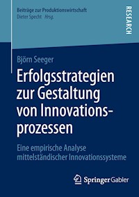 Erfolgsstrategien zur Gestaltung von Innovationsprozessen - Björn Seeger - E-Book
