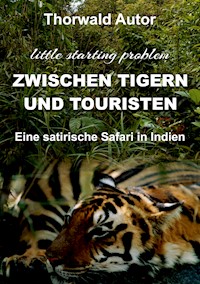 Zwischen Tigern und Touristen - Thorwald Autor - E-Book