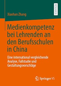 Medienkompetenz bei Lehrenden an den Berufsschulen in China - Xiaohan Zhang - E-Book