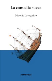 La comedia sueca - Nicolás Lavagnino - E-Book