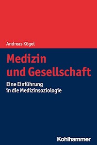 Medizin und Gesellschaft - Andreas Kögel - E-Book