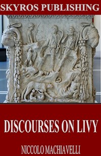 Discourses on Livy - Niccolò Machiavelli - E-Book