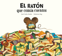 El ratón que comía cuentos - José Carlos Andrés - E-Book