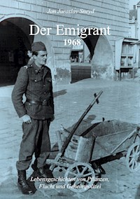 Der Emigrant 1968 - Jan Jaroslav Sneyd - E-Book