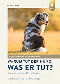 Warum tut der Hund, was er tut? - Christine Holst - E-Book