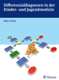 Differenzialdiagnosen in der Kinder- und Jugendmedizin - Robert Ploier - E-Book