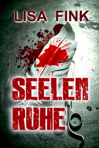 Seelen Ruhe - Lisa Fink - E-Book