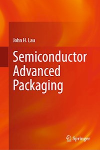 Semiconductor Advanced Packaging - John H. Lau - E-Book