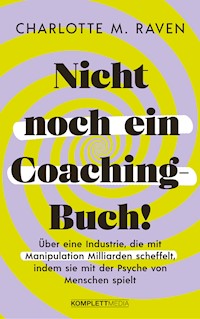 Nicht noch ein Coaching-Buch! - Charlotte M. Raven - E-Book