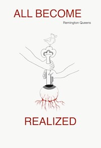 ALL BECOME REALIZED - Remington Queens - E-Book