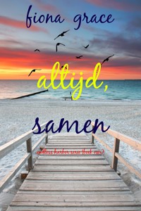 Altijd, Samen (Endless Harbor Serie—Boek Vier) - Fiona Grace - E-Book