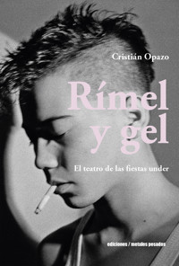 Rímel y gel - Cristián Opazo - E-Book