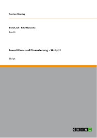 Investition und Finanzierung - Skript II - Torsten Montag - E-Book