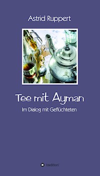 Tee mit Ayman - Astrid Ruppert - E-Book