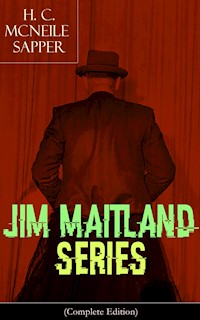 JIM MAITLAND SERIES (Complete Edition) - H. C. Mcneile - E-Book