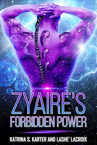 Zyaire's Forbidden Power - Lashe' Lacroix - E-Book