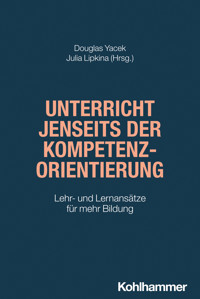 Unterricht jenseits der Kompetenzorientierung -  - E-Book
