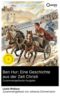 Ben Hur: Eine Geschichte aus der Zeit Christi (Zusammengefasste Ausgabe) - Lewis Wallace - E-Book