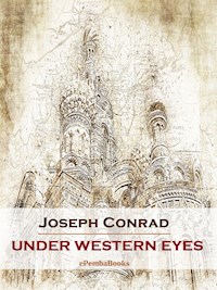 Under Western Eyes (Annotated) - Joseph Conrad - E-Book