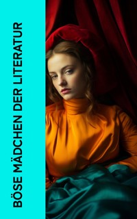 Böse Mädchen der Literatur - Gustave Flaubert - E-Book