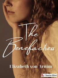 The Benefactress - Elizabeth von Arnim - E-Book