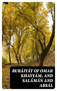 Rubáiyát of Omar Khayyám, and Salámán and Absál - Omar Khayyam - E-Book