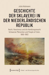 Geschichte der Sklaverei in der niederländischen Republik - Julia Holzmann - kostenlos E-Book