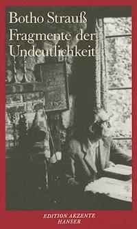 Fragmente der Undeutlichkeit - Botho Strauß - E-Book