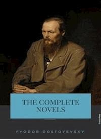 Fyodor Dostoyevsky: The Complete Novels - Fyodor Dostoyevsky - E-Book