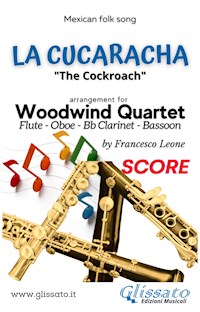 La Cucaracha - Woodwind Quartet (score) - a cura di Francesco Leone - E-Book