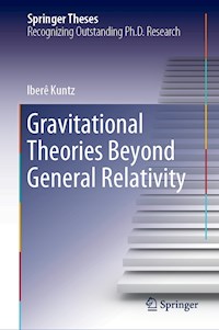 Gravitational Theories Beyond General Relativity - Iberê Kuntz - E-Book