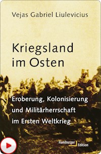 Kriegsland im Osten - Vejas Gabriel Liulevicius - E-Book
