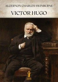 Victor Hugo - Algernon Charles Swinburne - E-Book