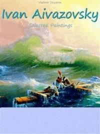 Ivan Aivazovsky: Selected Paintings - Vladimir Stoyanov - E-Book