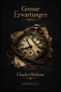 Große Erwartungen Teil 2 - Charles Dickens. - E-Book