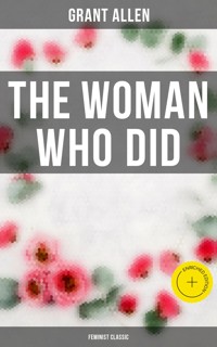 The Woman Who Did (Feminist Classic) - Grant Allen - E-Book
