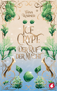Ice Crypt - Tiana Warner - E-Book