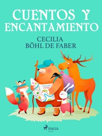 Cuentos y encantamiento - Cecilia Böhl de Faber - E-Book