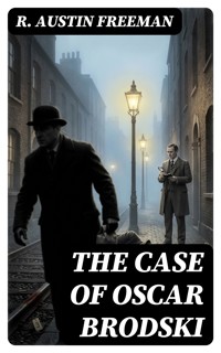 The Case of Oscar Brodski - R. Austin Freeman - E-Book