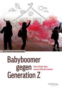 Babyboomer gegen Generation Z - Bernhard Heinzlmaier - E-Book